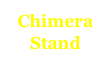 Chimera
Stand